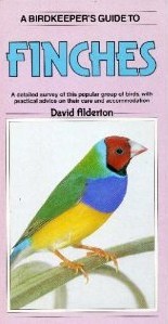 A Birdkeeper's Guide to Finches (Birdkeeper's Guides) by David Alderton