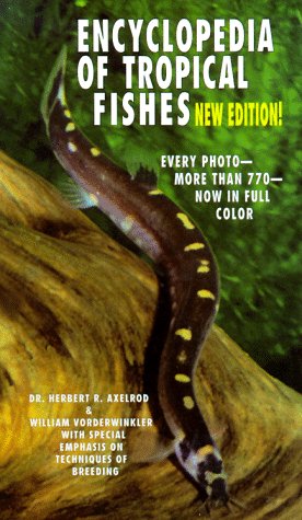 Encyclopedia of Tropical Fishes by Herbert R. Axelrod New Edition