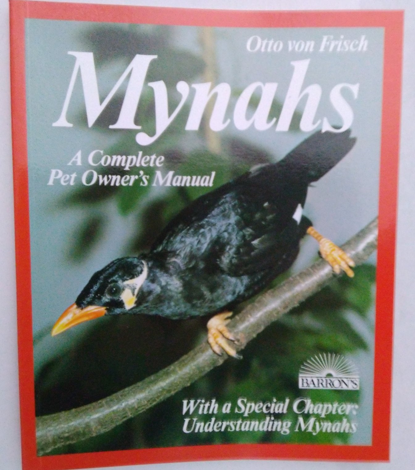 Mynahs: A Complete Pet Owner's Manual