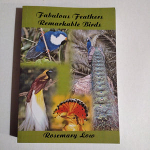 Fabulous Feathers, Remarkable Birds by Rosemary Low
