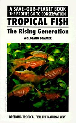 Tropical Fish, The Rising Generation by Wolfgang Sommer