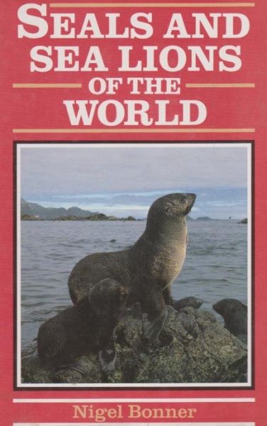 Seals and Sea Lions of the World by W Nigel Bonner