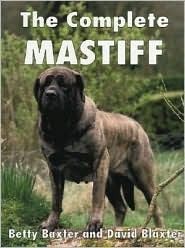 The Complete Mastiff  by Betty Baxter, David Baxter