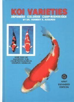 Koi Varieties Japanese Coloured Carp-Nishikigoi by Dr. Herbert R. Axelrod New Expanded Edition 1992