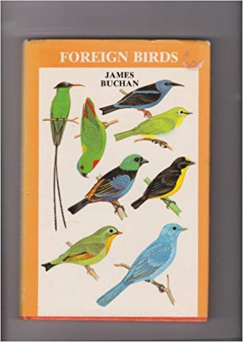 Foreign Birds: Exhibition and Management by J. Buchan