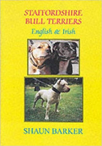 Staffordshire Bull Terriers (English and Irish) by Shaun Barker (paperback)