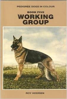 Pedigree Dogs In Colour Working Group By Roy Hodrein Book 5