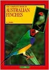 The Complete Book of Austrailian Finches  by A.J. Mobbs