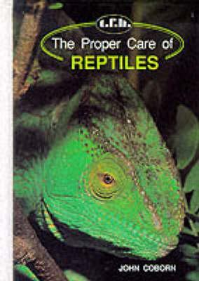 Proper Care Reptiles by John Coborn