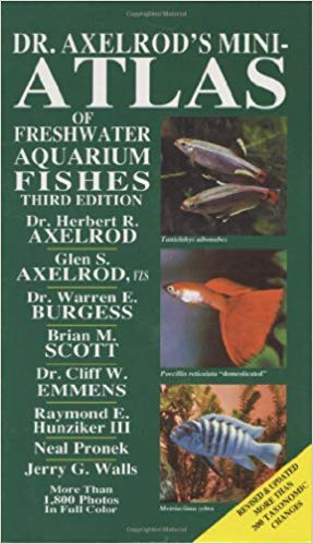 Dr. Axelrod's Mini-Atlas of Freshwater Aquarium Fishes by Herbert R. Axelrod, Warren E. Burgess , C.W. Emmens