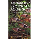 Starting Your Tropical Aquarium by Herbert R. Axelrod