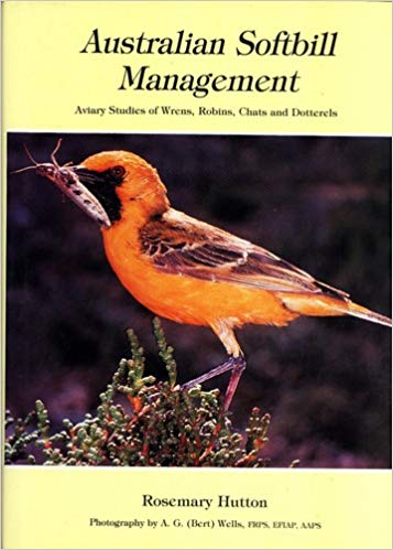 Australian Softbill Management by Rosemary Hutton