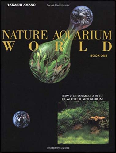 Nature Aquarium World Book One by Takashi Amano