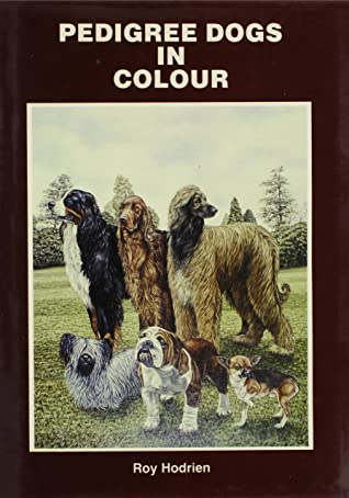 Pedigree Dogs in Color (Bks. 1-6) by Roy Hodrien