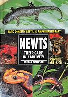 Newts: Their Care in Captivity by Jordan Patterson