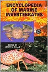Encyclopedia of Marine Inverte by Jerry G. Walls