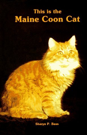 This Is the Maine Coon Cat by Sharon P. Bass