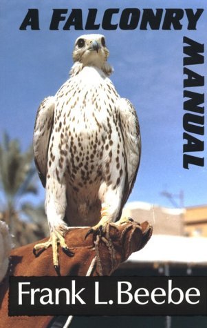 Falconry Manual by Frank Beebe