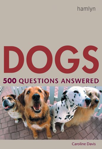 Dogs: 500 Questions Answered by Caroline Davis