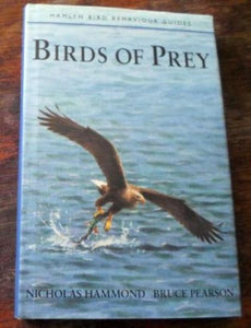 Birds Of Prey (Philip's Bird Behaviour Guides) by Nicholas Hammond