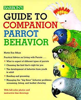 Barron's Guide to Companion Parrot Behavior by Mattie Sue Athan