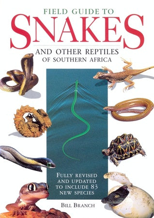 Field Guide Snakes And Other Reptiles Of Southern Africa by Bill Branch
