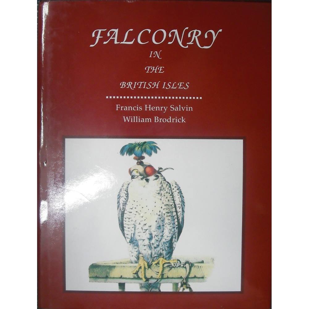 Falconry in the British Isles by Francis Salvin. NEW BOOK