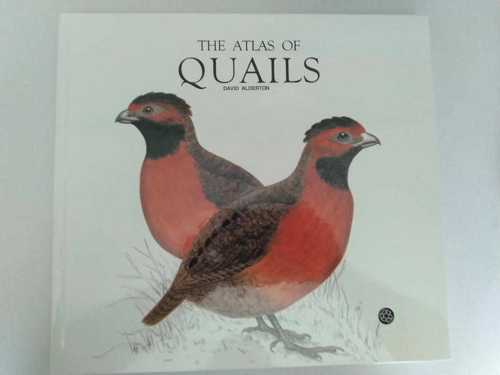 The Atlas Of Quails by David Alderton, David Alerton