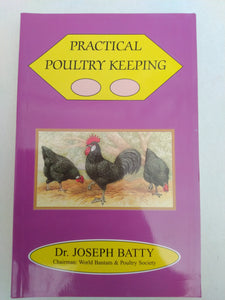 Practical Poultry Keeping by Joseph Batty