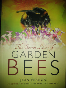 The Secret Lives of Garden Bees by Jean Vernon