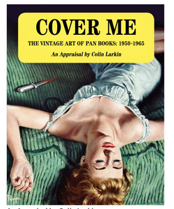 Cover Me: The Vintage Art of Pan Books 1950 to 1965 by Colin Larkin