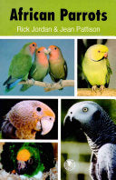 African Parrots vol 1 by Rick Jordan & Jean Pattinson