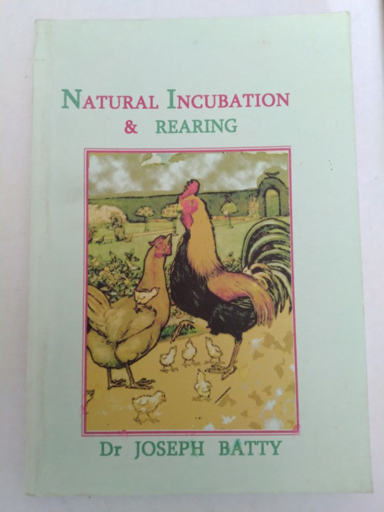 Natural Incubation and Rearing Dr Joseph Batty 2006 Edition