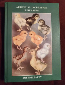 Artificial Incubation and Rearing (International Poultry Library) by Joseph Batty