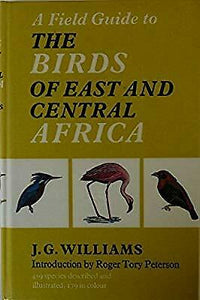 Field Guide To The Birds Of East And Central Africa by John George Williams